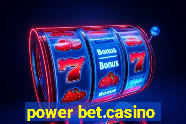 power bet.casino